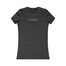 Load image into Gallery viewer, Tomorrow Women's Fitted Tee