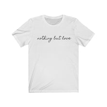 Load image into Gallery viewer, Nothin But Love Short Sleeve Tee