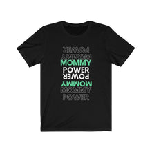 Load image into Gallery viewer, Mommy Power Short Sleeve Tee