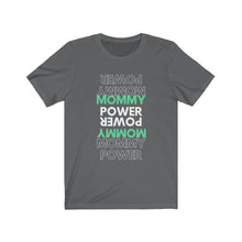 Load image into Gallery viewer, Mommy Power Short Sleeve Tee