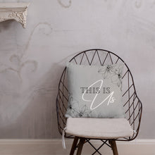 Load image into Gallery viewer, This Is Us Pillow