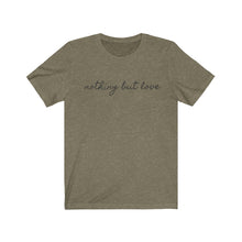 Load image into Gallery viewer, Nothin But Love Short Sleeve Tee
