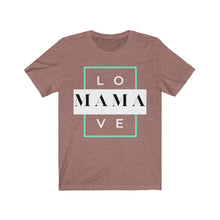 Load image into Gallery viewer, Mama Love Short Sleeve Tee