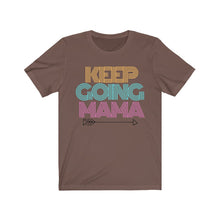 Load image into Gallery viewer, Keep Going Mama Short Sleeve Tee
