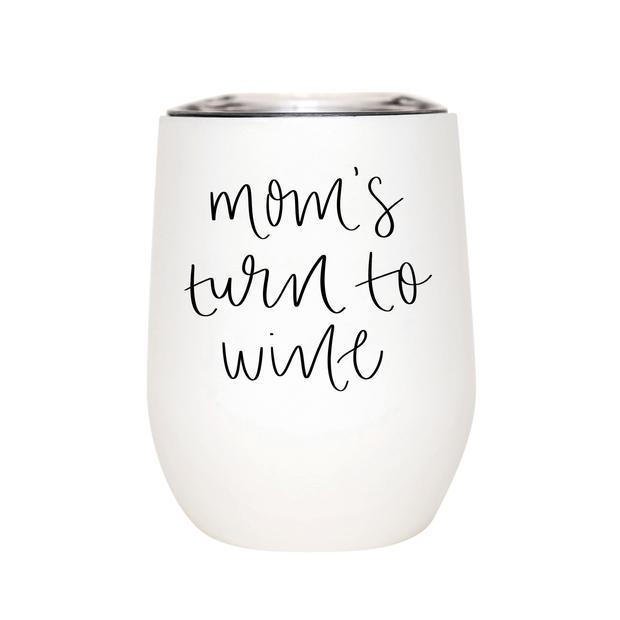 Mom's Turn Wine Tumbler