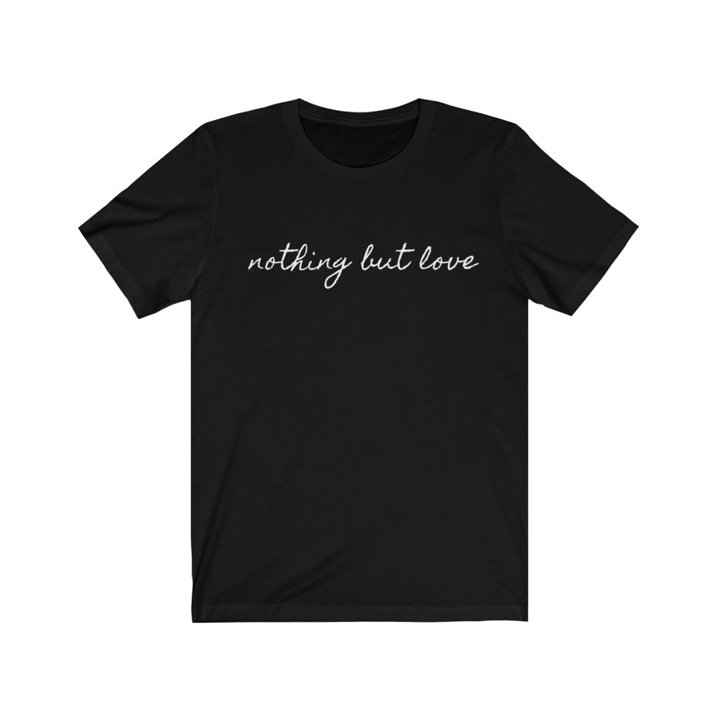 Nothin But Love Short Sleeve Tee