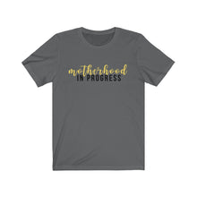 Load image into Gallery viewer, Motherhood In Progress Short Sleeve Tee
