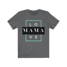 Load image into Gallery viewer, Mama Love Short Sleeve Tee
