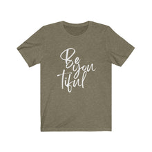 Load image into Gallery viewer, Beyoutiful Short Sleeve Tee
