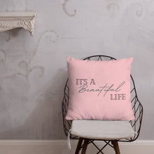 Load image into Gallery viewer, Beautiful Life Pillow
