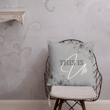 Load image into Gallery viewer, This Is Us Pillow
