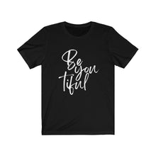 Load image into Gallery viewer, Beyoutiful Short Sleeve Tee
