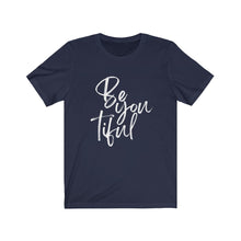 Load image into Gallery viewer, Beyoutiful Short Sleeve Tee
