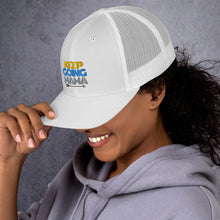 Load image into Gallery viewer, Keep Going Mama Trucker Cap
